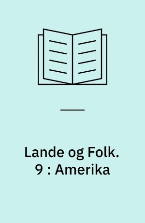 Lande og Folk. 9 : Amerika