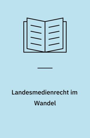 Landesmedienrecht im Wandel : eine Zwischenbilanz am Beispiel Nordrhein-Westfalens