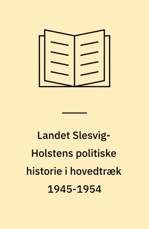 Landet Slesvig-Holstens politiske historie i hovedtræk 1945-1954