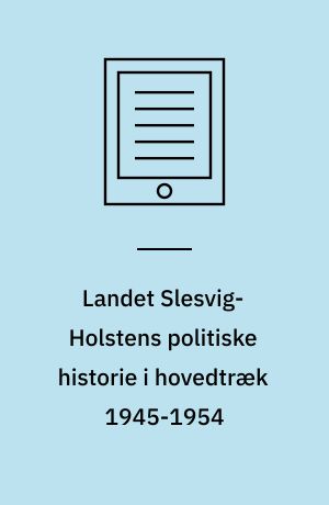 Landet Slesvig-Holstens politiske historie i hovedtræk 1945-1954