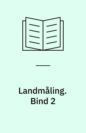 Landmåling : anvendt matematik og geografi. Bind 2