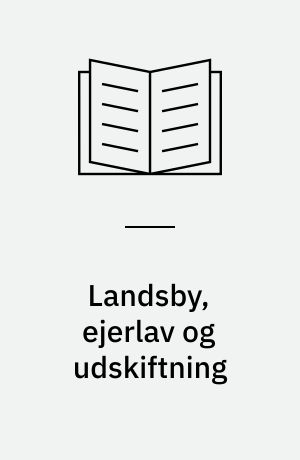 Landsby, ejerlav og udskiftning