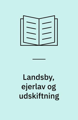 Landsby, ejerlav og udskiftning