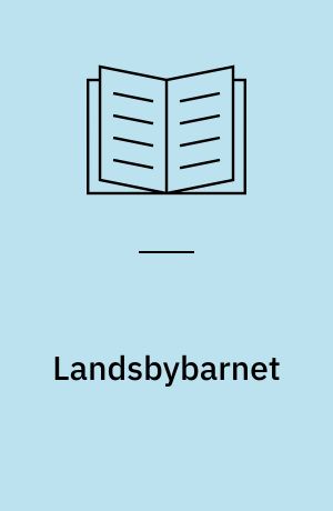 Landsbybarnet : roman om digteren B.S. Ingemanns barndom og ungdom