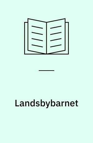 Landsbybarnet : roman om digteren B.S. Ingemanns barndom og ungdom