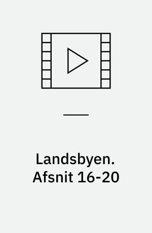 Landsbyen. Afsnit 16-20