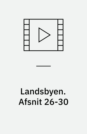 Landsbyen. Afsnit 26-30