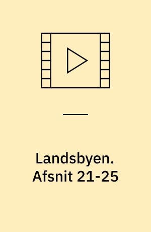 Landsbyen. Afsnit 21-25