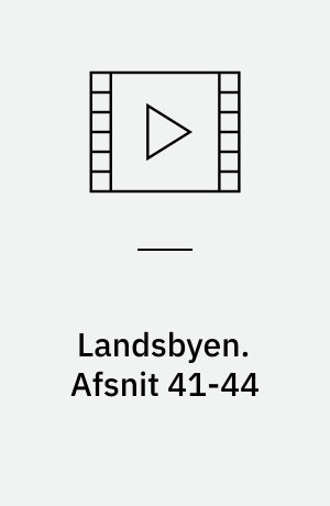 Landsbyen. Afsnit 41-44