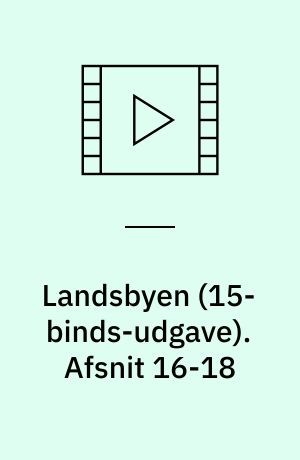 Landsbyen. Afsnit 16-18
