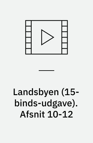 Landsbyen. Afsnit 10-12