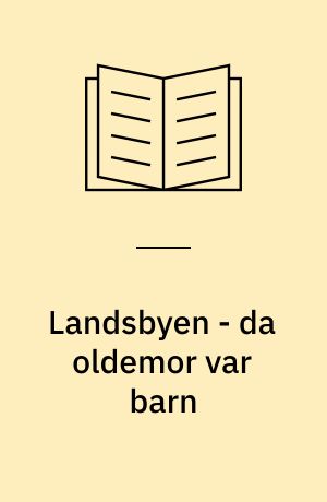 Landsbyen - da oldemor var barn