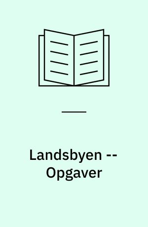 Landsbyen -- Opgaver