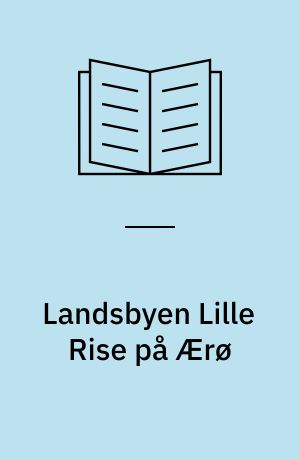Landsbyen Lille Rise på Ærø