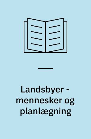 Landsbyer - mennesker og planlægning
