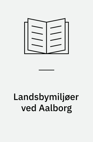 Landsbymiljøer ved Aalborg