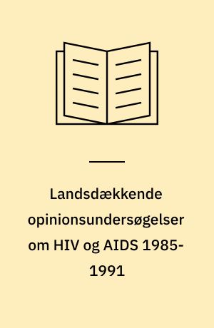 Landsdækkende opinionsundersøgelser om HIV og AIDS 1985-1991