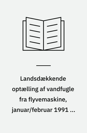 Landsdækkende optælling af vandfugle fra flyvemaskine, januar/februar 1991 og januar/marts 1992