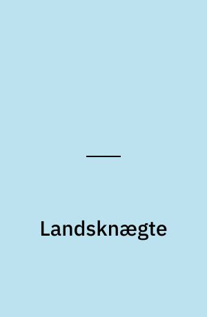 Landsknægte : anden del af Jens Langkniv