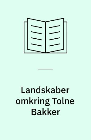 Landskaber omkring Tolne Bakker