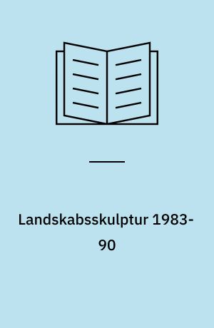 Landskabsskulptur 1983-90