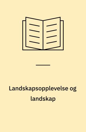 Landskapsopplevelse og landskap : ideologi eller ideologikritikk? : et essay om de teoretiske vilkårerne for vurdering av landskap i arealplanleggingen = Landscape experience and landscape : ideology or critique of ideology? = an essay about the theoretical foundations of landscape evaluation in planning