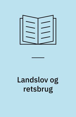Landslov og retsbrug : Danske Domme 1375-1662 og andre domsudgaver