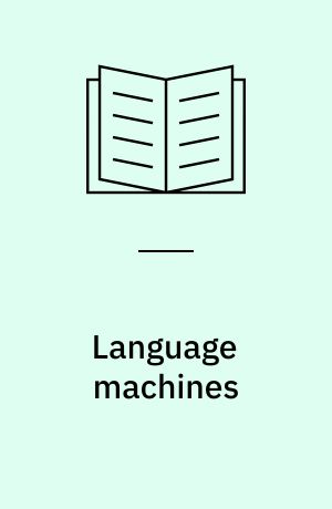 Language machines : cultural AI and the end of remainder humanism