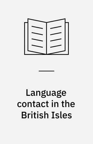Language contact in the British Isles : proceedings of the Eighth International Symposium on Language Contact in Europe, Douglas, Isle of Man, 1988