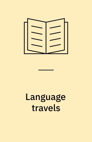 Language travels : a festschrift for Torben Vestergaard