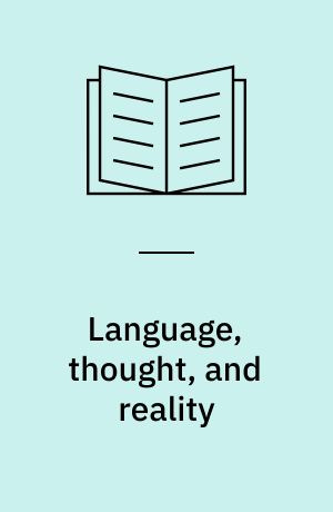 Language, thought, and reality : selected writings