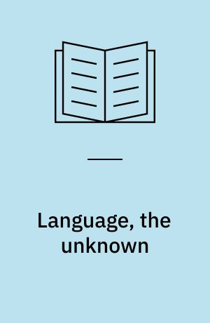 Language, the unknown : an initiation into linguistics