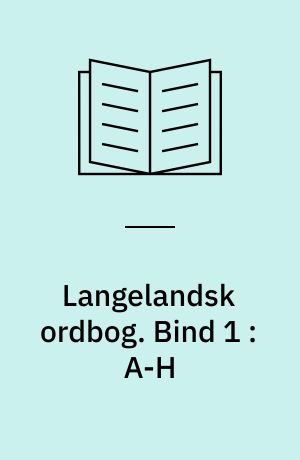 Langelandsk ordbog. Bind 1 : A-H