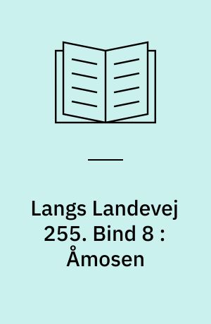 Langs Landevej 255 : Dianalund Kommunes historie på tværs. Bind 8 : Åmosen