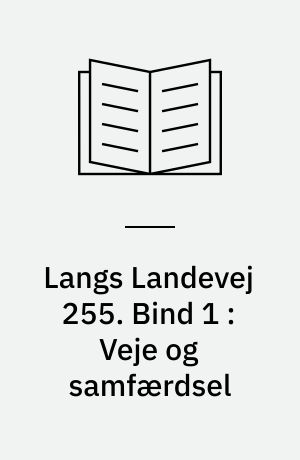 Langs Landevej 255 : Dianalund Kommunes historie på tværs. Bind 1 : Veje og samfærdsel