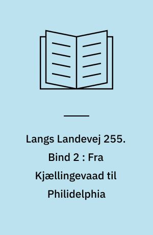 Langs Landevej 255 : Dianalund Kommunes historie på tværs. Bind 2 : Fra Kjællingevaad til Philidelphia