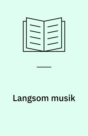 Langsom musik : digte