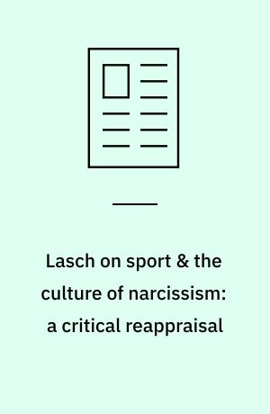 Lasch on sport & the culture of narcissism: a critical reappraisal