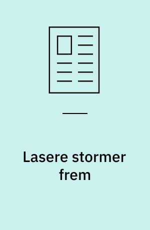 Lasere stormer frem: CO$V2$A-laseren er industriens arbejdshest: Lasere gav nye muligheder