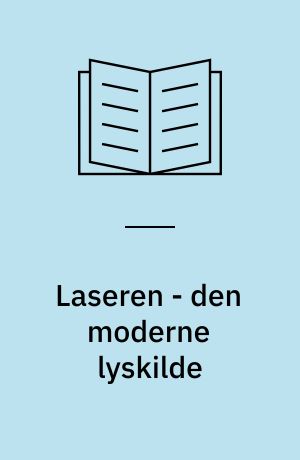 Laseren - den moderne lyskilde