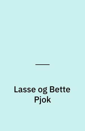 Lasse og Bette Pjok