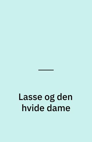 Lasse og den hvide dame