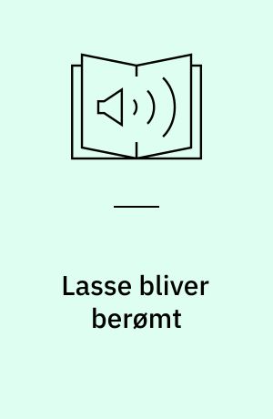 Lasse bliver berømt