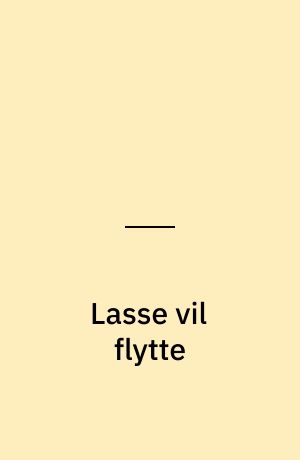 Lasse vil flytte