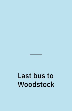 Last bus to Woodstock