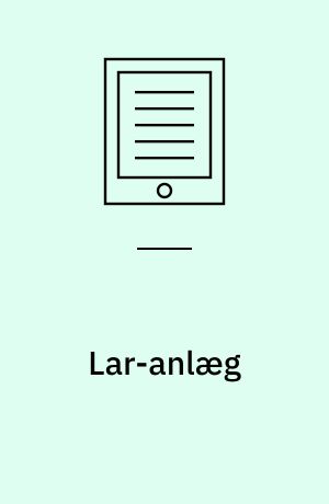 Lar-anlæg : vejledning projektering, dimensionering, udførelse og drift af LAR-anlæg