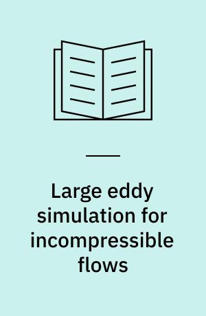 Large eddy simulation for incompressible flows : an introduction