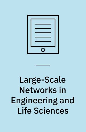 Large-Scale Networks in Engineering and Life Sciences