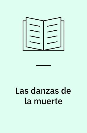 Las danzas de la muerte : génesis y desarrollo de un género medieval (siglos XIII-XVII)