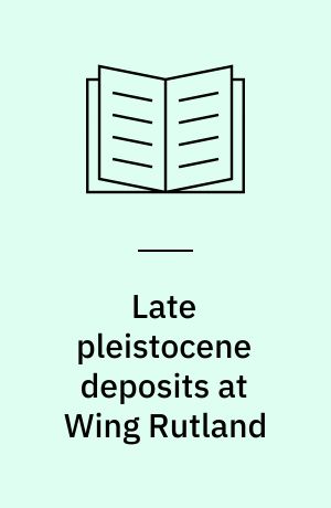 Late pleistocene deposits at Wing Rutland